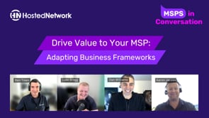 Drive Value to Your MSP: Adapting Business Frameworks | MSPs in Conversation