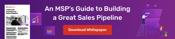MSPs Guide to Building a Great Sales Pipeline